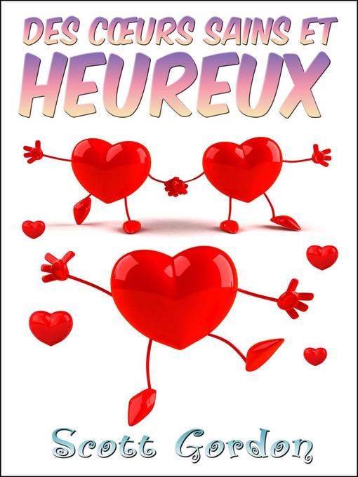 Title details for Des Cœurs Sains et Heureux by Scott Gordon - Available